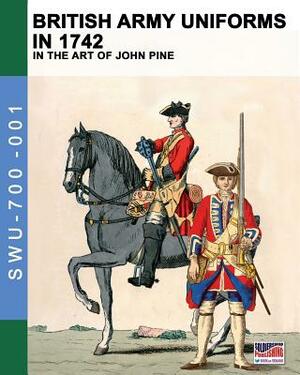 British Army uniforms in 1742: In the art of John Pine by Luca Stefano Cristini