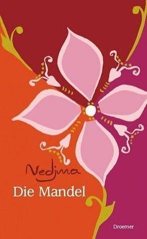 Die Mandel by Nedjma Verfasser, Nedjma Verfasser, Eliane Hagedorn, Bettina Runge