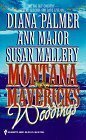 Montana Mavericks Weddings by Susan Mallery, Diana Palmer, Ann Major