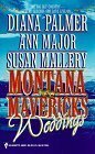 Montana Mavericks Weddings by Diana Palmer, Susan Mallery, Ann Major