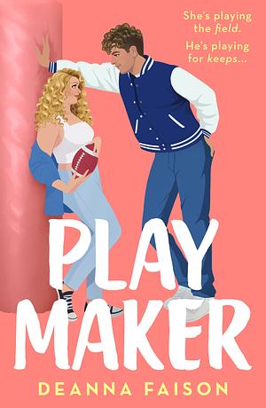 Playmaker: The Spicy Sports Romcom for Fans of Hannah Grace and Stephanie Archer by DEANNA. FAISON