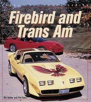 Firebird and Trans Am by Bill Holder, Phil Kunz, Phillip Kunz