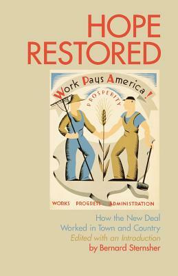 Hope Restored: How the New Deal Worked in Town and Country by Bernard Sternsher