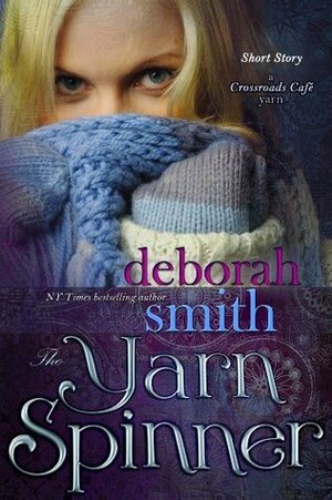 The Yarn Spinner: A Crossroads Café Short Story by Deborah Smith