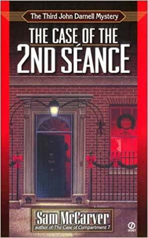 The Case of the 2nd Seance by Sam McCarver