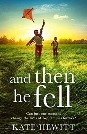 And Then He Fell by Kate Hewitt