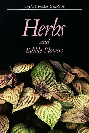 Taylor's Pocket Guide to Herbs and Edible Flowers by Norman Taylor, Amy Hughes