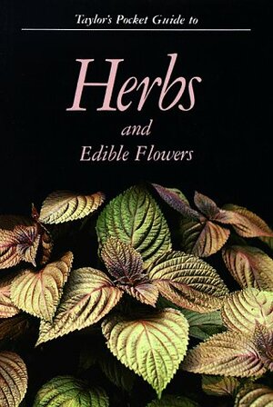 Taylor's Pocket Guide to Herbs and Edible Flowers by Amy Hughes, Norman Taylor