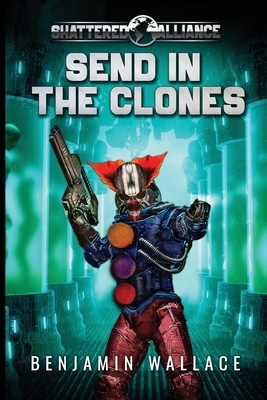 Send in the Clones by Benjamin Wallace