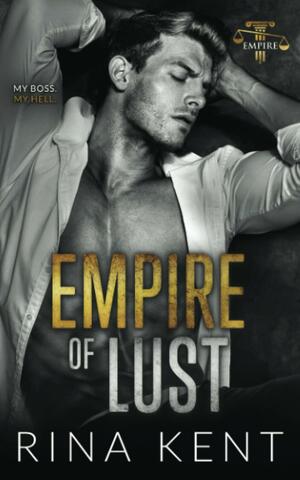 Empire of Lust: An Enemies with Benefits Romance by Rina Kent