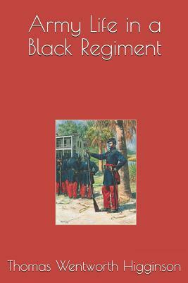 Army Life in a Black Regiment by Thomas Wentworth Higginson