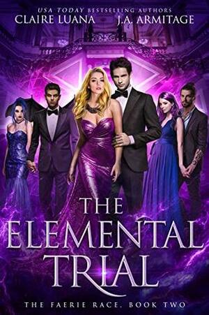 The Elemental Trial by Claire Luana, J.A. Armitage