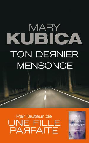 Ton dernier mensonge by Mary Kubica