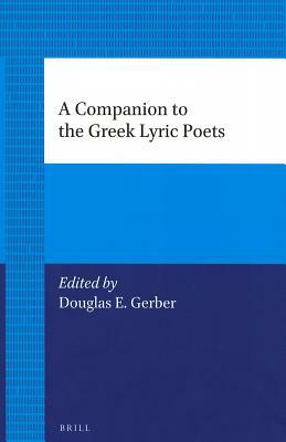 A Companion to the Greek Lyric Poets by 