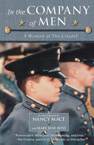 In the Company of Men: A Woman at the Citadel by Nancy L. Mace, Mary Jane Ross