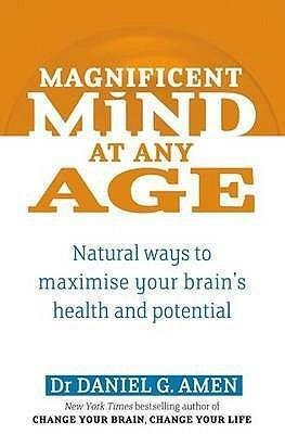 Magnificent Mind at Any Age. Daniel G. Amen by Daniel G. Amen