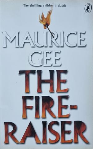 The Fire-raiser by Maurice Gee