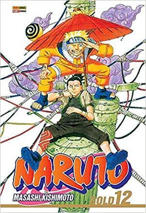 Naruto Gold - Volume 12 by Masashi Kishimoto