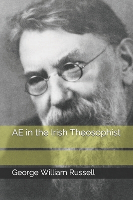 AE in the Irish Theosophist by George William Russell