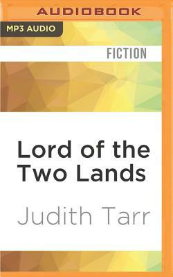 Lord of the Two Lands by Judith Tarr