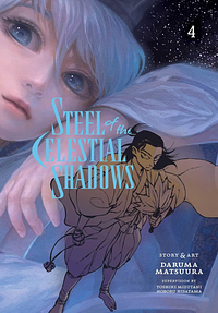 Steel of the Celestial Shadows, Vol. 4 by Daruma Matsuura