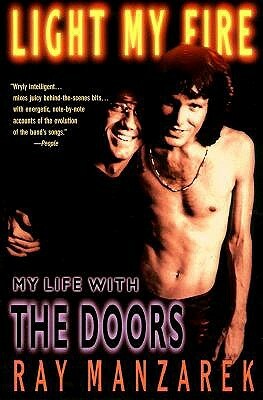 Light My Fire: My Life with the Doors by Ray Manzarek