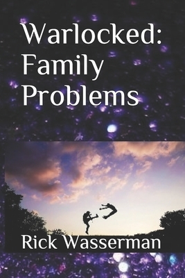 Warlocked: Family Problems by Rick Wasserman