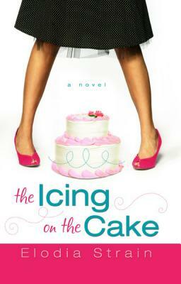 The Icing on the Cake by Elodia Strain