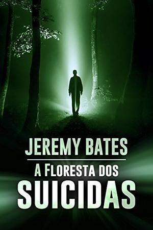 A Floresta dos Suicidas by Jeremy Bates