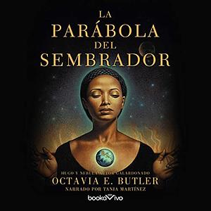 La parábola del sembrador by Octavia E. Butler