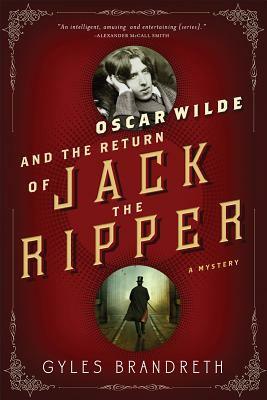 Oscar Wilde and the Return of Jack the Ripper: An Oscar Wilde Mystery by Gyles Brandreth