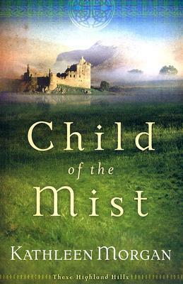 Child of the Mist by Kathleen Morgan