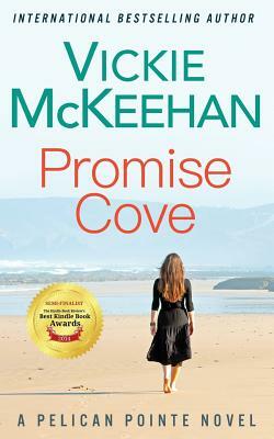 Promise Cove: A Pelican Pointe Novel by Vickie McKeehan