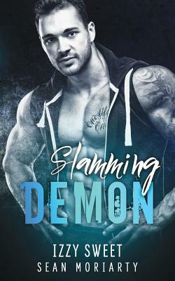 Slamming Demon by Izzy Sweet, Sean Moriarty