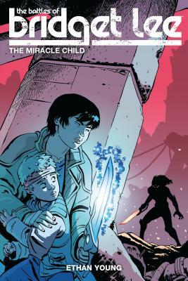 The Battles of Bridget Lee Volume 2: The Miracle Child by Ethan Young