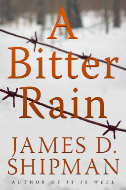 A Bitter Rain by James D. Shipman