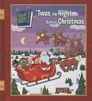 Twas the Night Before Christmas (Super WHY!) by Angela C. Santomero, John Huxtable, Tonja Huxtable, Ellie O'Ryan