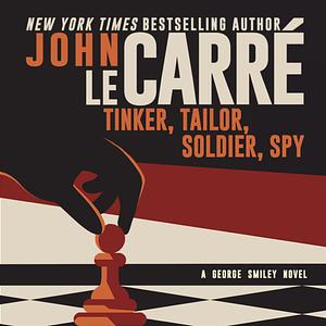 Tinker Tailor Soldier Spy by John le Carré