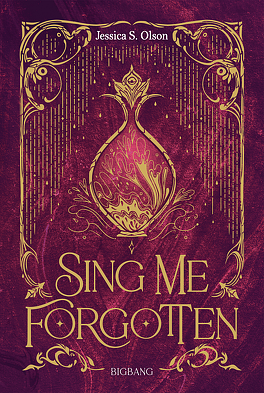 Sing me forgotten by Jessica S. Olson