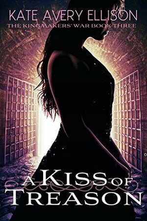 A Kiss of Treason by Kate Avery Ellison