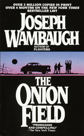 The Onion Field by Joseph Wambaugh