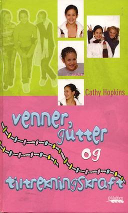 Venner, gutter og tiltrekningskraft by Cathy Hopkins