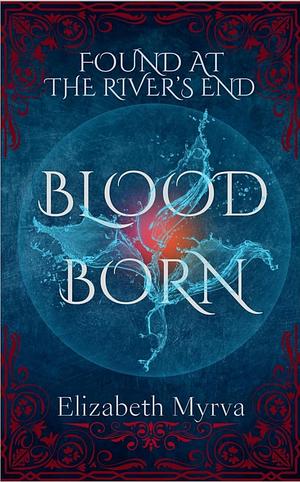 Blood Born by Elizabeth Myrva