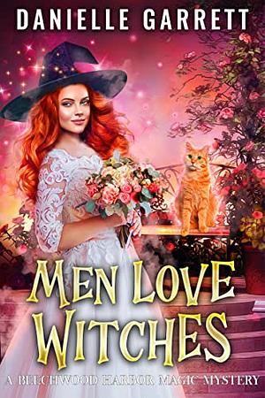 Men Love Witches by Danielle Garrett