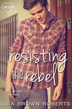 Resisting the Rebel by Lisa Brown Roberts