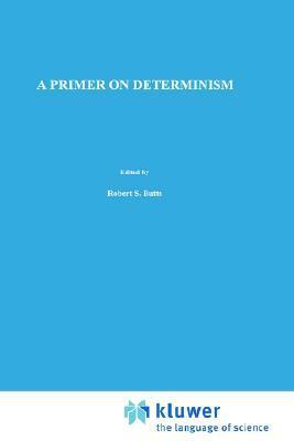 A Primer on Determinism by John Earman
