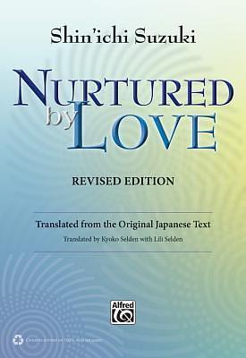 Nurtured by Love: Translated from the Original Japanese Text by Shinichi Suzuki, Shinichi Suzuki