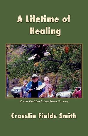 A Lifetime of Healing by Clint Carroll