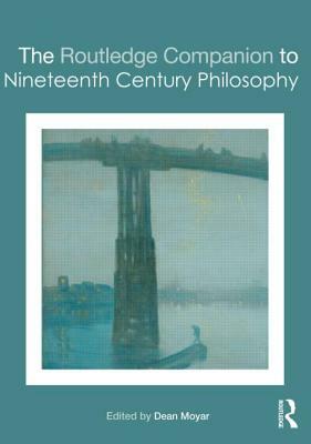 The Routledge Companion to Nineteenth Century Philosophy by 