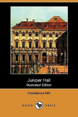 Juniper Hall (Illustrated Edition) (Dodo Press) by Constance Hill